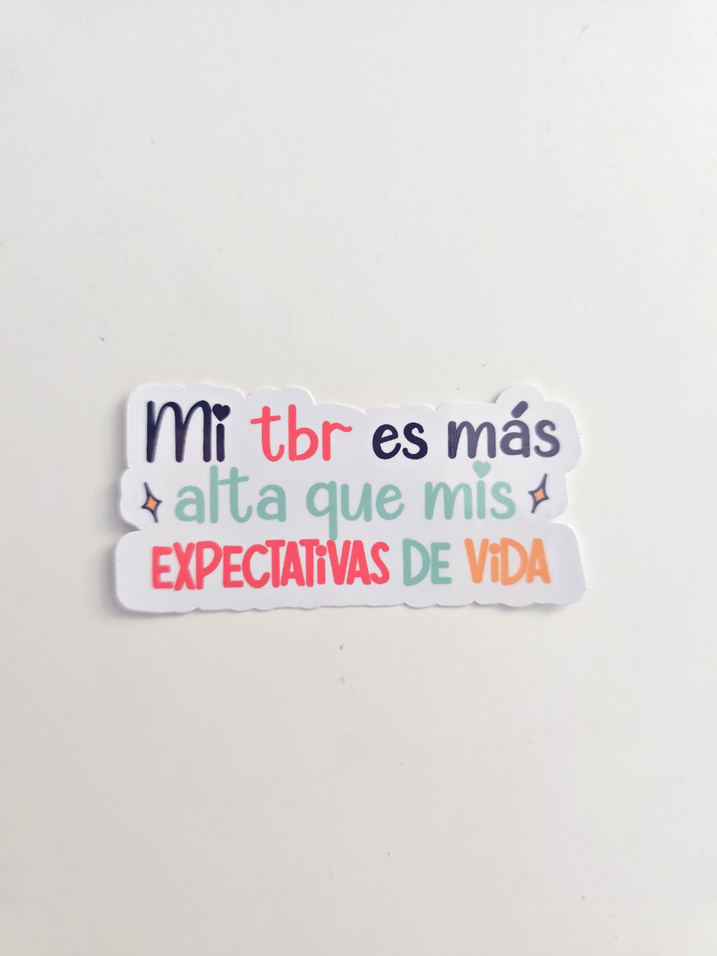 Sticker Bookish "Mi TBR es más alta que mis expectativas de vida"