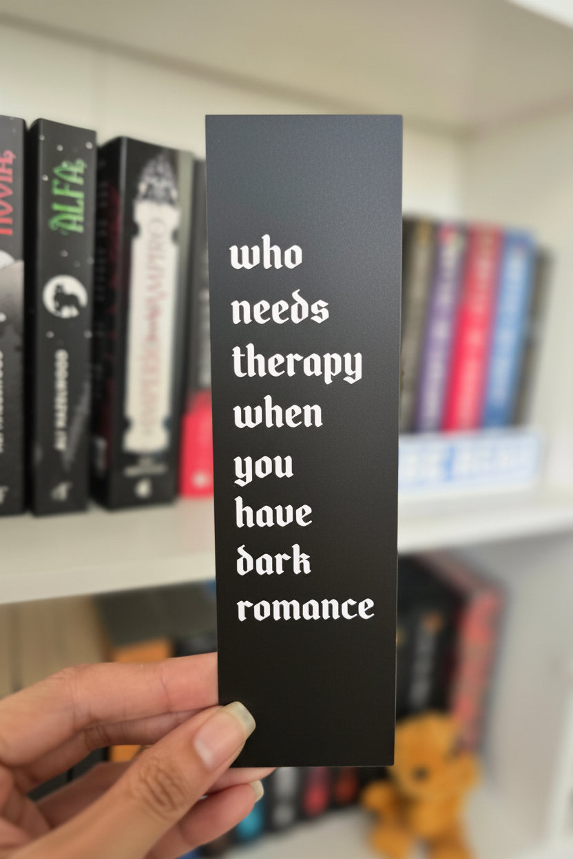 Who Needs Therapy When You Have Dark Romance Bookmark