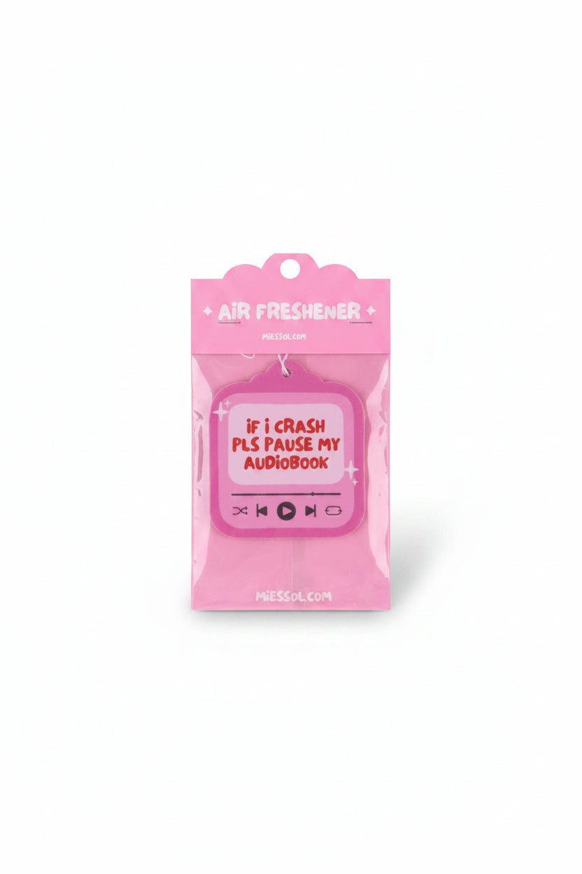 Aire Freshener:"If I Crash Pls Pause My Audiobook"